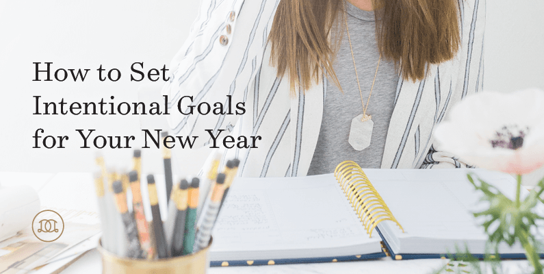 How to Set Intentional Goals for Your New Year