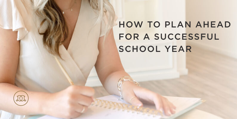 How To Plan Ahead For A Successful School Year